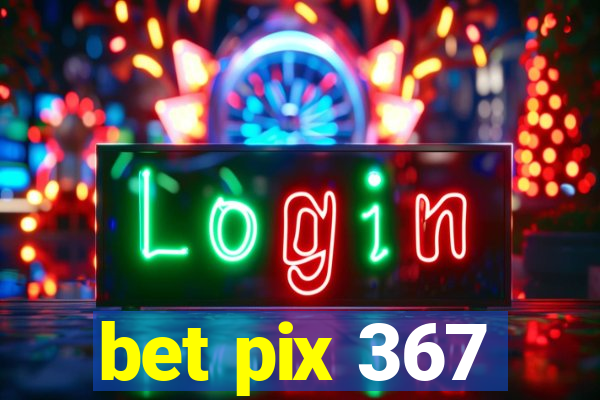bet pix 367